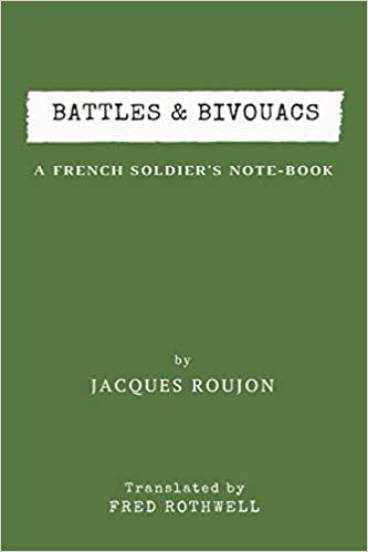 Battles & Bivouacs: A French Soldier's Note-Book